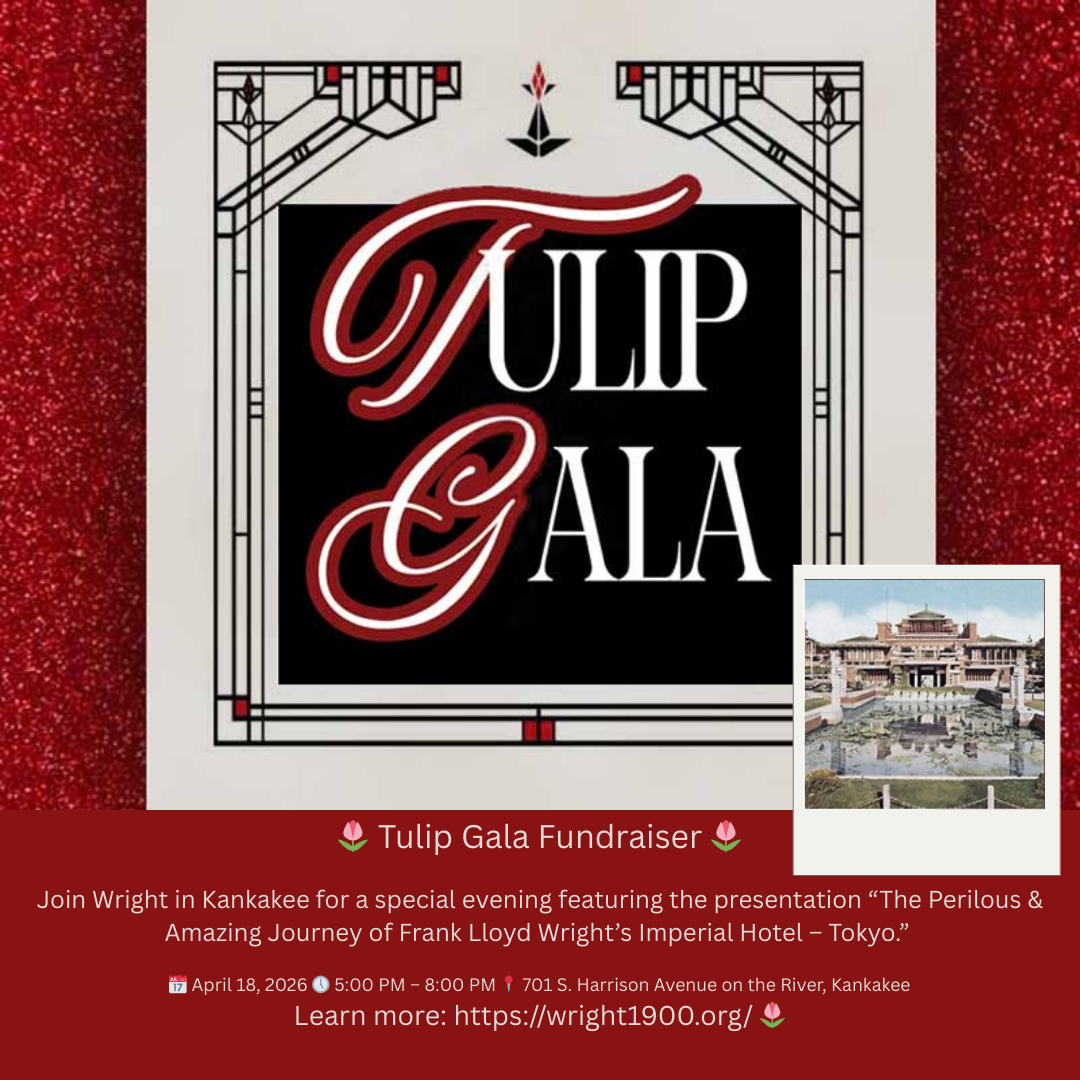 Wright in Kankakee introduces Tulip Gala fundraiser  Featuring “The Perilous & Amazing Journey of Frank Lloyd Wright’s Imperial Hotel-Tokyo”